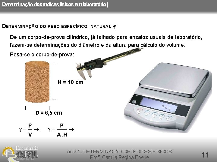 Determinação dos índices físicos em laboratório | DETERMINAÇÃO DO PESO ESPECÍFICO NATURAL -g De