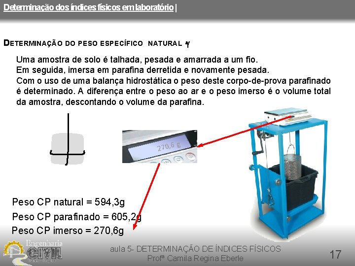 Determinação dos índices físicos em laboratório | DETERMINAÇÃO DO PESO ESPECÍFICO NATURAL -g Uma