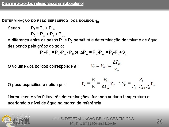 Determinação dos índices físicos em laboratório | DETERMINAÇÃO DO PESO ESPECÍFICO DOS SÓLIDOS -gs