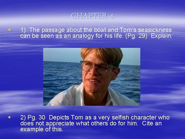 CHAPTER 4 § 1) The passage about the boat and Tom’s seasickness can be