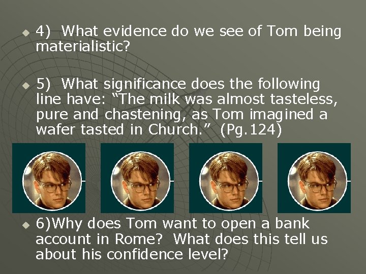 u u u 4) What evidence do we see of Tom being materialistic? 5)