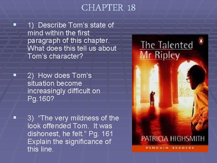 CHAPTER 18 § 1) Describe Tom’s state of mind within the first paragraph of