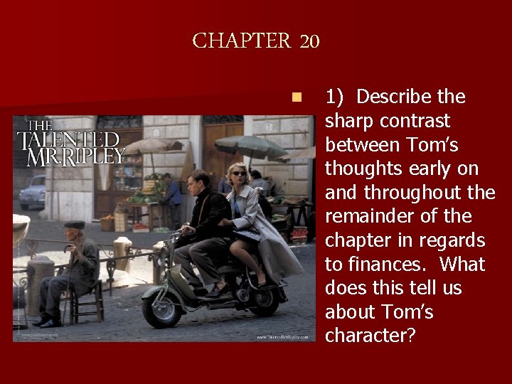 CHAPTER 20 n 1) Describe the sharp contrast between Tom’s thoughts early on and