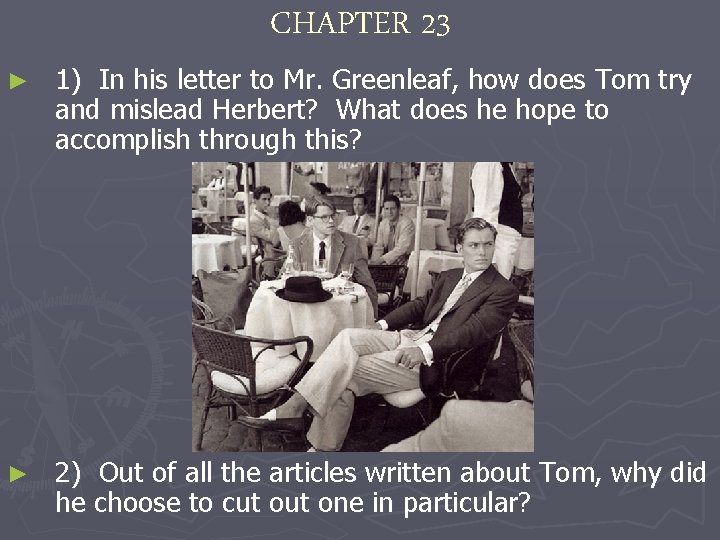 CHAPTER 23 ► 1) In his letter to Mr. Greenleaf, how does Tom try