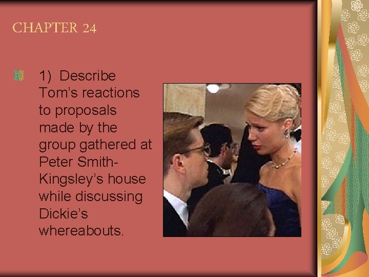 CHAPTER 24 1) Describe Tom’s reactions to proposals made by the group gathered at