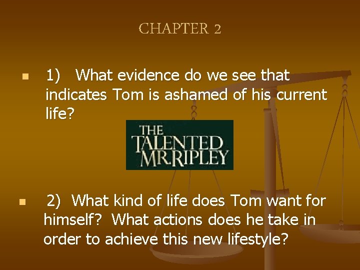 CHAPTER 2 n n 1) What evidence do we see that indicates Tom is