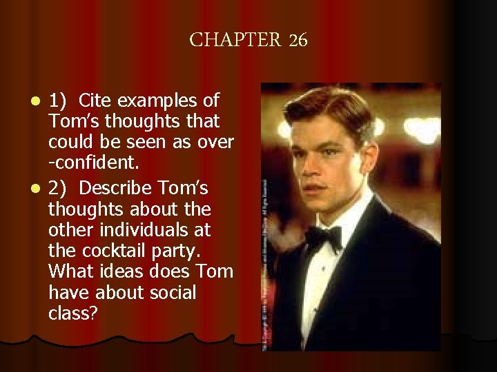 CHAPTER 26 1) Cite examples of Tom’s thoughts that could be seen as over