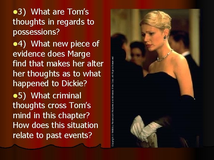 l 3) What are Tom’s thoughts in regards to possessions? l 4) What new