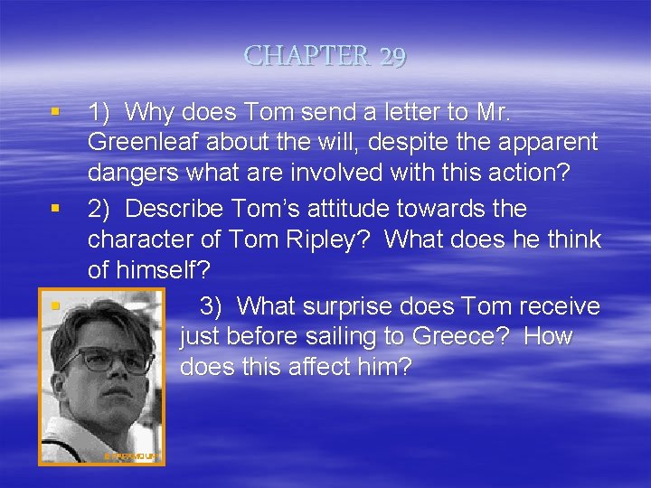 CHAPTER 29 § 1) Why does Tom send a letter to Mr. Greenleaf about