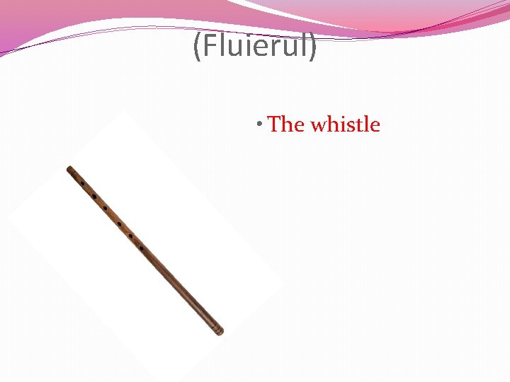 (Fluierul) • The whistle 