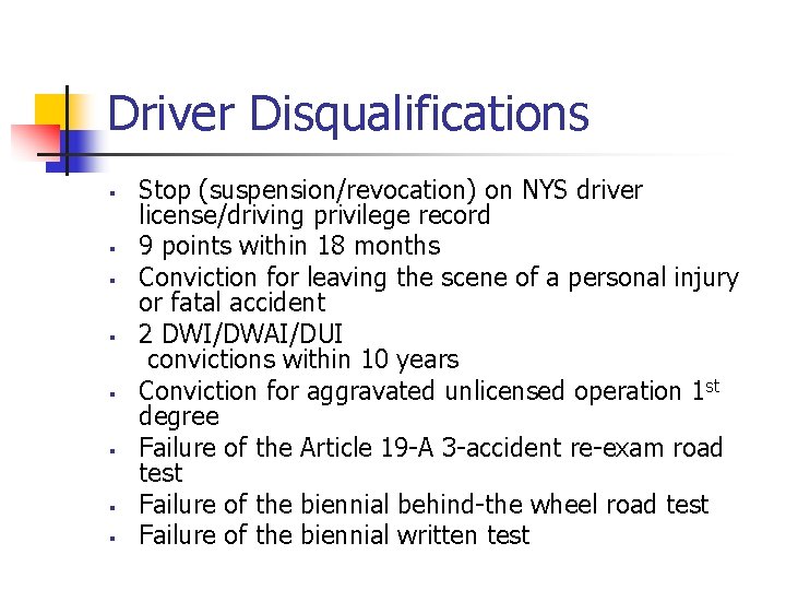 Driver Disqualifications § § § § Stop (suspension/revocation) on NYS driver license/driving privilege record