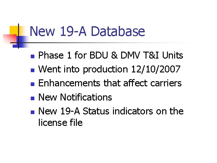 New 19 -A Database n n n Phase 1 for BDU & DMV T&I