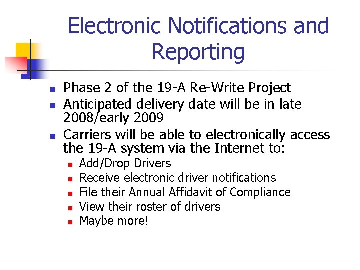 Electronic Notifications and Reporting n n n Phase 2 of the 19 -A Re-Write