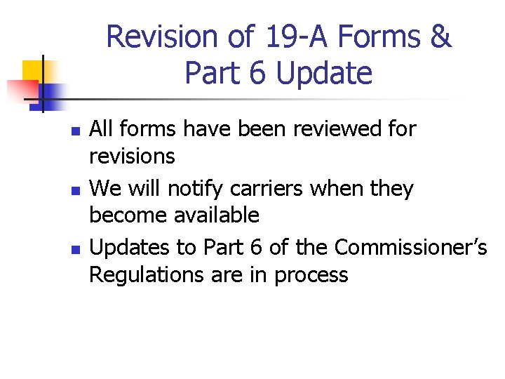 Revision of 19 -A Forms & Part 6 Update n n n All forms