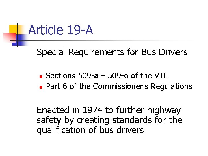 Article 19 -A Special Requirements for Bus Drivers n n Sections 509 -a –