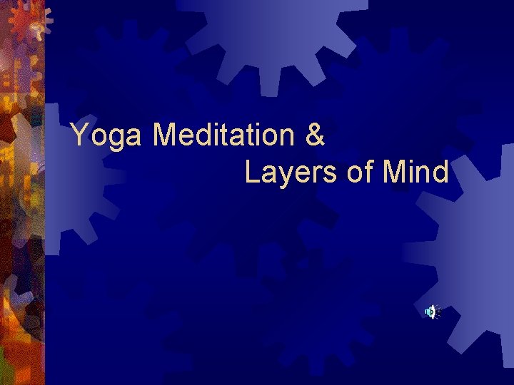 Yoga Meditation & Layers of Mind 