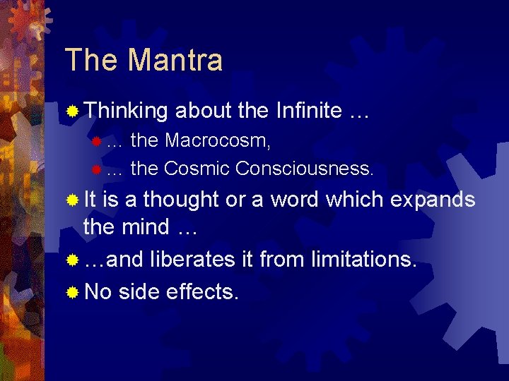 The Mantra ® Thinking about the Infinite … ®… the Macrocosm, ® … the