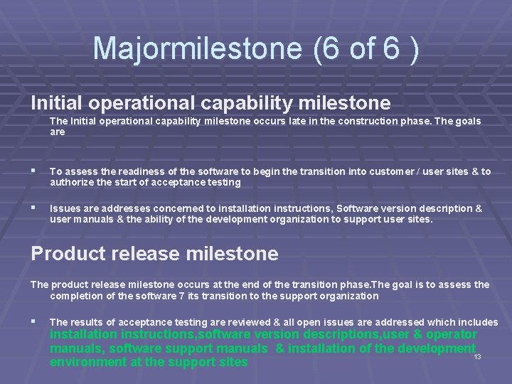 Majormilestone (6 of 6 ) Initial operational capability milestone The Initial operational capability milestone