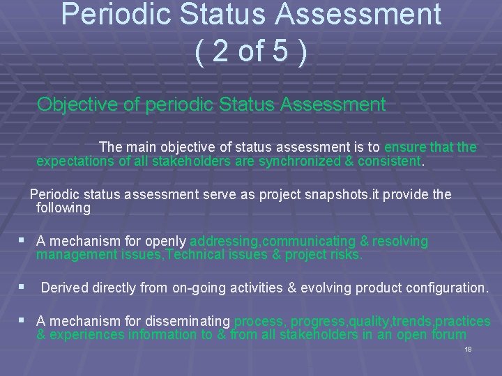 Periodic Status Assessment ( 2 of 5 ) Objective of periodic Status Assessment The