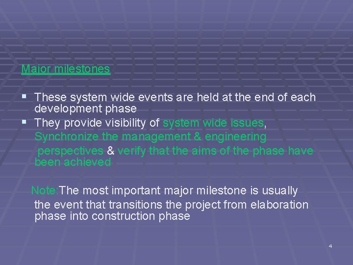 Major milestones § These system wide events are held at the end of each