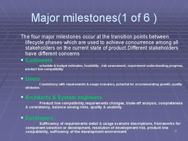 Major milestones(1 of 6 ) The four major milestones occur at the transition points