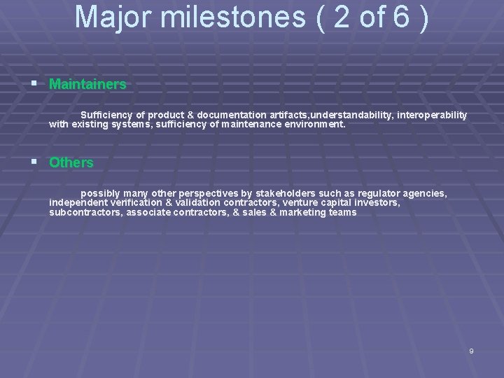 Major milestones ( 2 of 6 ) § Maintainers Sufficiency of product & documentation