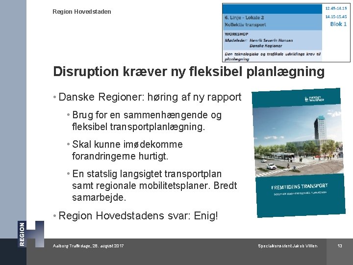 Region Hovedstaden Disruption kræver ny fleksibel planlægning • Danske Regioner: høring af ny rapport