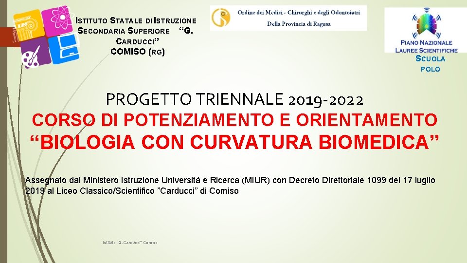 ISTITUTO STATALE DI ISTRUZIONE SECONDARIA SUPERIORE “G. CARDUCCI” COMISO (RG) SCUOLA POLO PROGETTO TRIENNALE