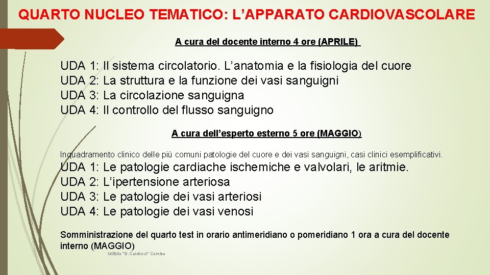 QUARTO NUCLEO TEMATICO: L’APPARATO CARDIOVASCOLARE A cura del docente interno 4 ore (APRILE) UDA