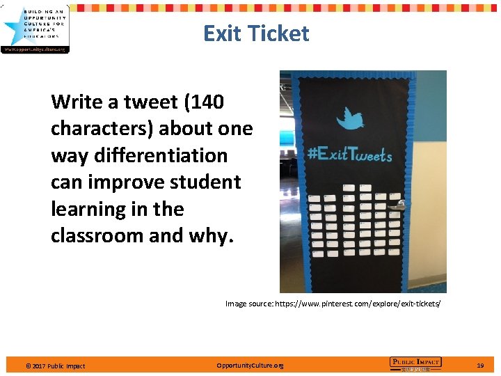 Exit Ticket Write a tweet (140 characters) about one way differentiation can improve student