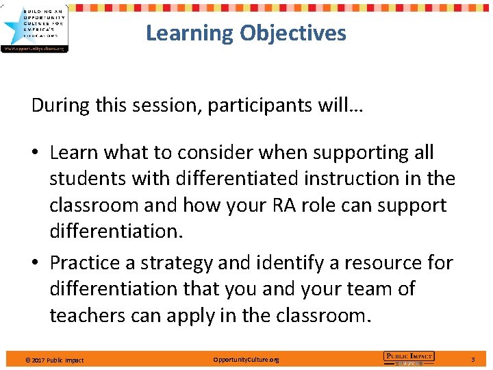 Learning Objectives During this session, participants will… • Learn what to consider when supporting