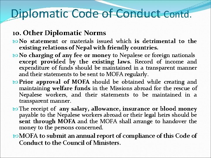 Diplomatic Code of Conduct Contd. 10. Other Diplomatic Norms No statement or materials issued