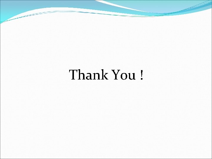 Thank You ! 