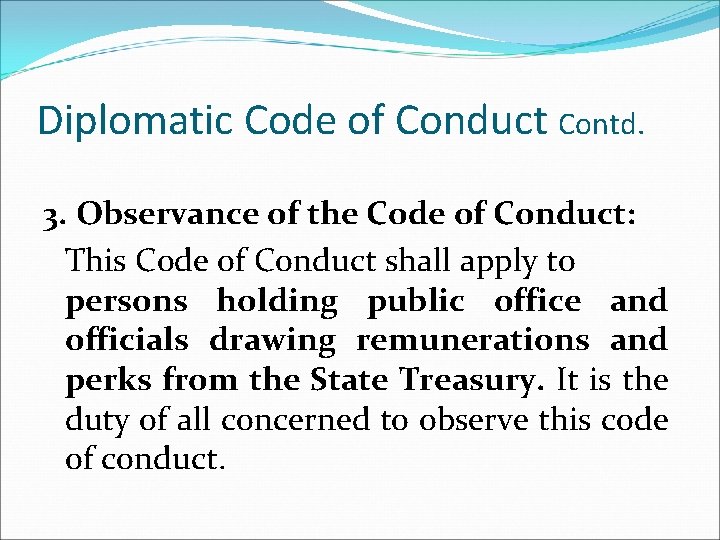 Diplomatic Code of Conduct Contd. 3. Observance of the Code of Conduct: This Code