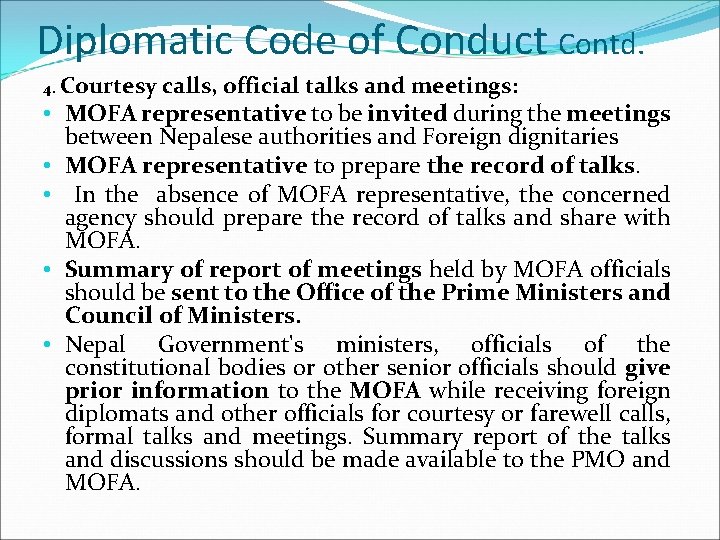 Diplomatic Code of Conduct Contd. 4. Courtesy • • • calls, official talks and