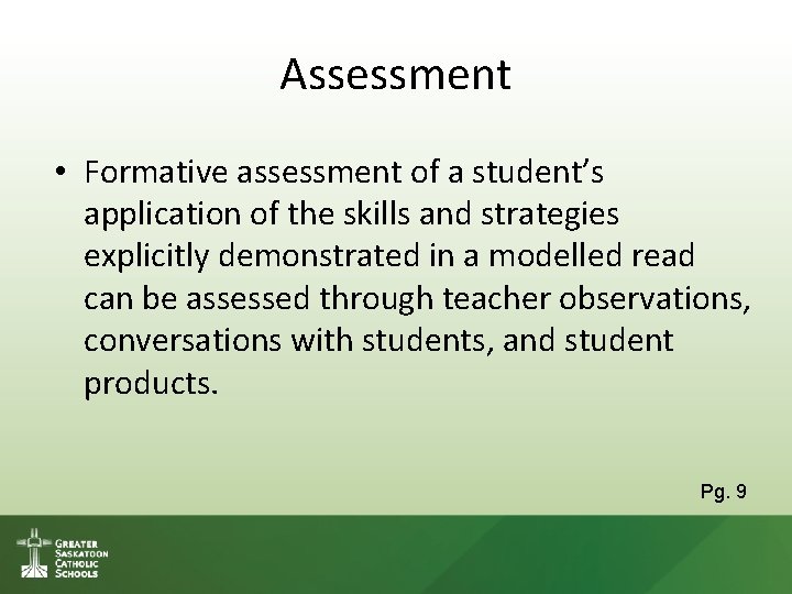 Assessment • Formative assessment of a student’s application of the skills and strategies explicitly Assessment • Formative assessment of a student’s application of the skills and strategies explicitly