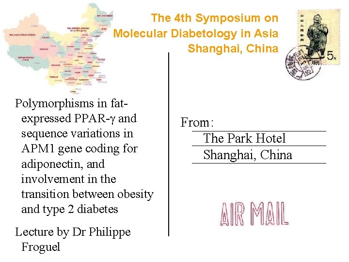 The 4 th Symposium on Molecular Diabetology in Asia Shanghai, China Polymorphisms in fatexpressed