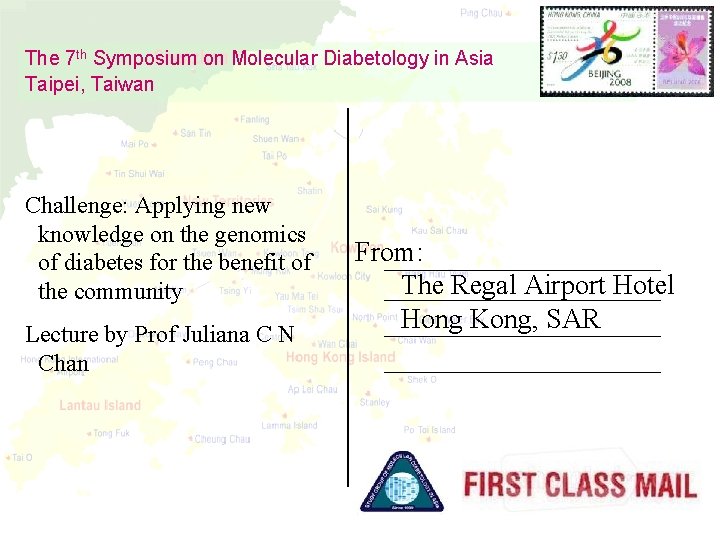 The 7 th Symposium on Molecular Diabetology in Asia Taipei, Taiwan Challenge: Applying new