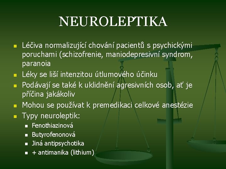 NEUROLEPTIKA n n n Léčiva normalizující chování pacientů s psychickými poruchami (schizofrenie, maniodepresivní syndrom,