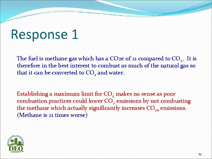 Response 1 The fuel is methane gas which has a CO 2 e of