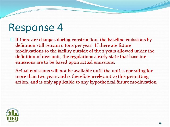 Response 4 � If there are changes during construction, the baseline emissions by definition