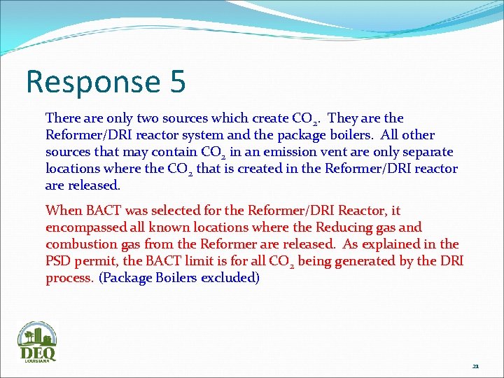 Response 5 There are only two sources which create CO 2. They are the