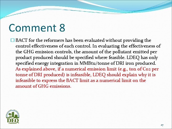 Comment 8 � BACT for the reformers has been evaluated without providing the control