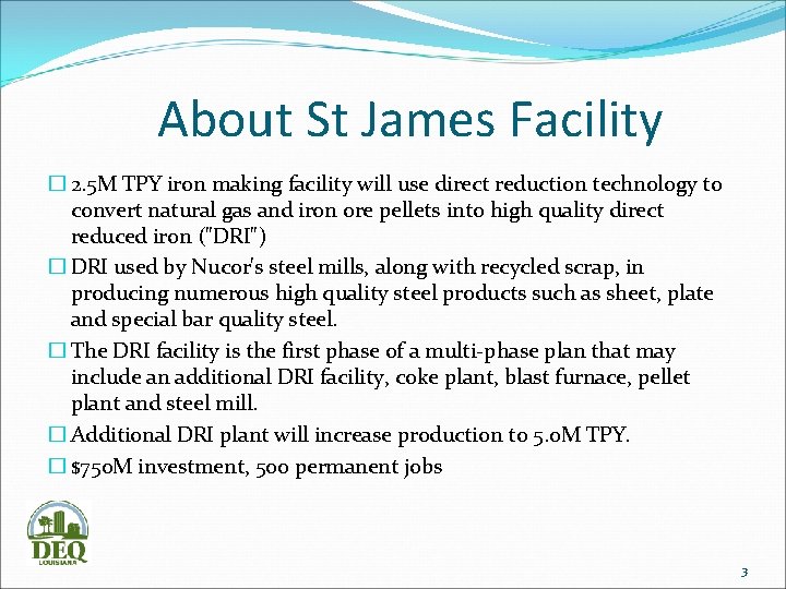 About St James Facility � 2. 5 M TPY iron making facility will use