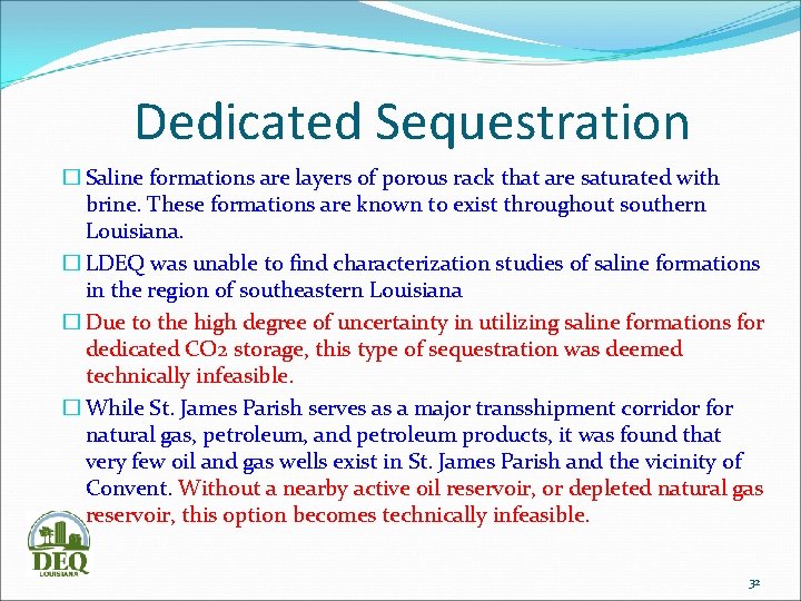 Dedicated Sequestration � Saline formations are layers of porous rack that are saturated with