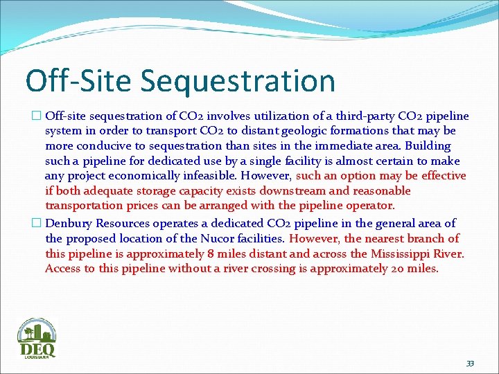 Off-Site Sequestration � Off-site sequestration of CO 2 involves utilization of a third-party CO
