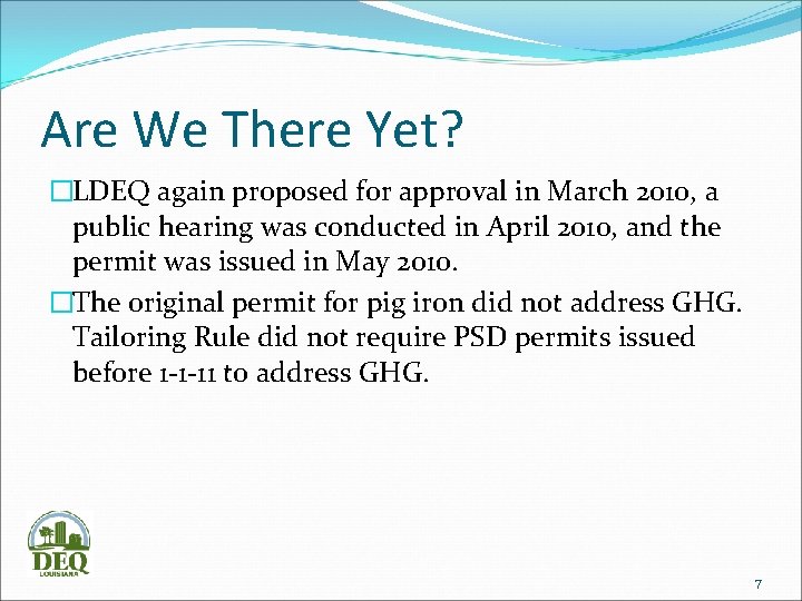 Are We There Yet? �LDEQ again proposed for approval in March 2010, a public