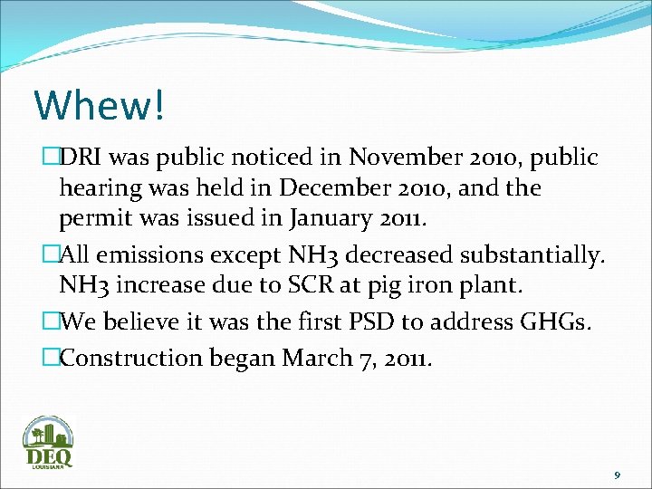 Whew! �DRI was public noticed in November 2010, public hearing was held in December