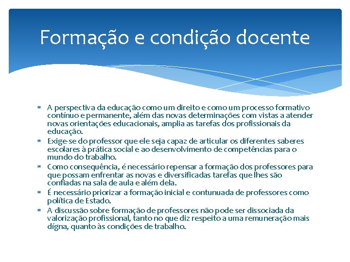 Formação e condição docente A perspectiva da educação como um direito e como um