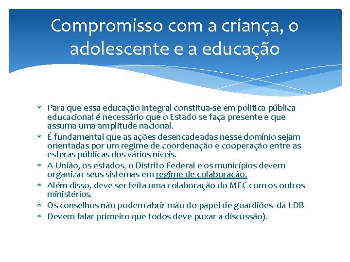 Compromisso com a criança, o adolescente e a educação Para que essa educação integral